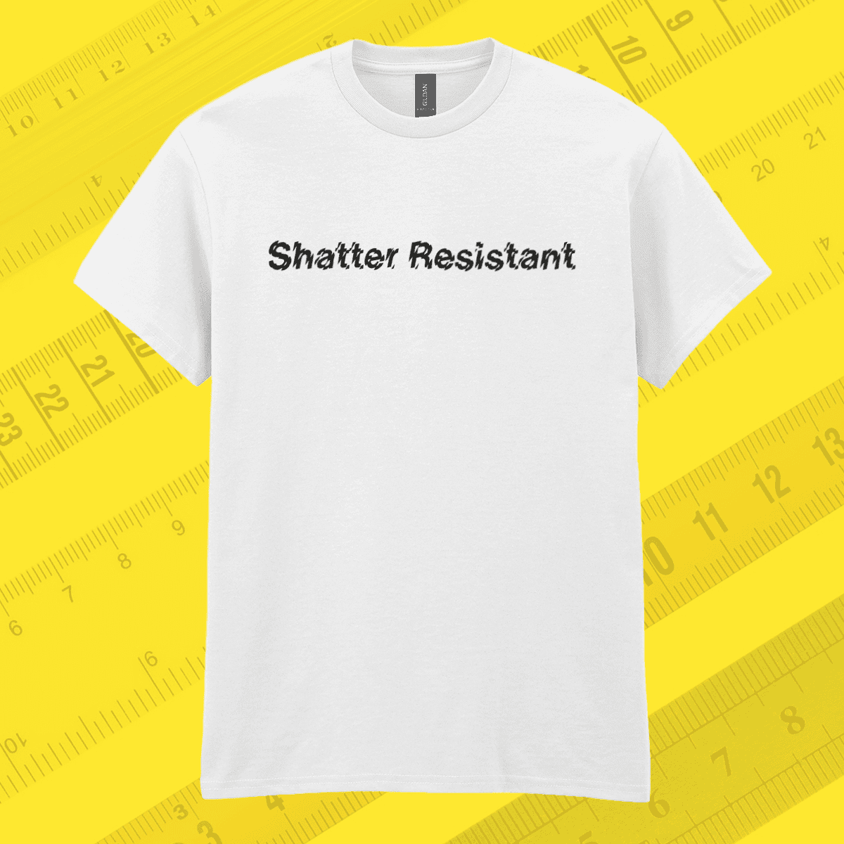 Shatter Resistant - T-Shirt