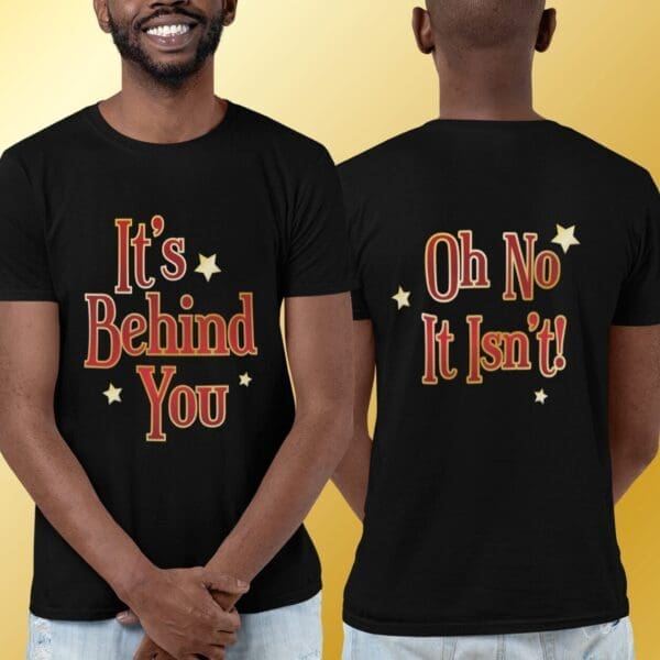 It's Behind You Oh No It Isn't British Pantomime T-Shirt Men's Panto Model Black copy