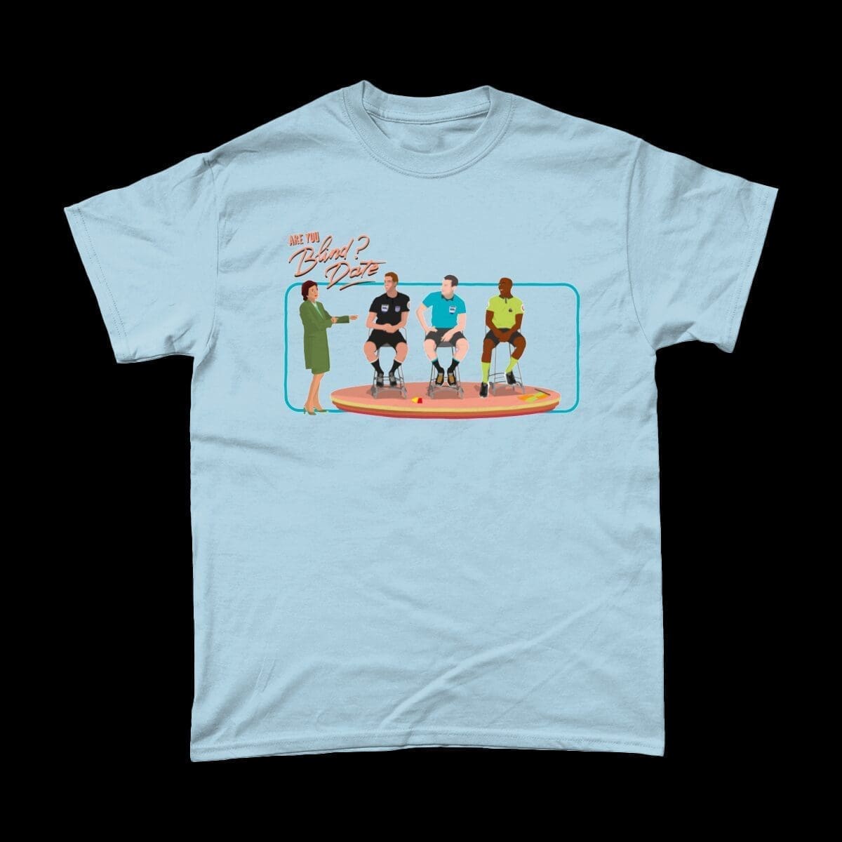 Are You Blind? Date - T-Shirt
