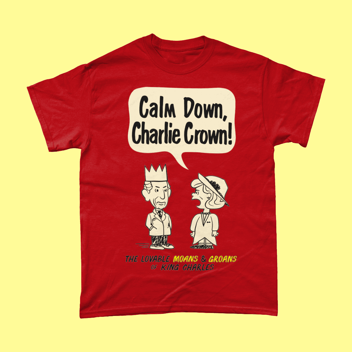 Calm Down, Charlie Crown - King Charles III - T-Shirt